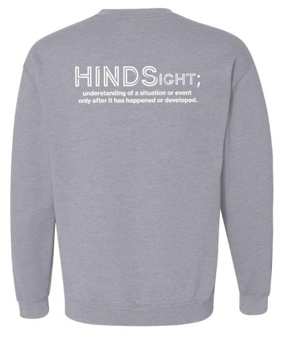 Custom Apparel - Screen Printing - Hindsight Pre - Order - Crewneck Sweatshirt - Crewneck - Hindsight Pre - Order - 14551