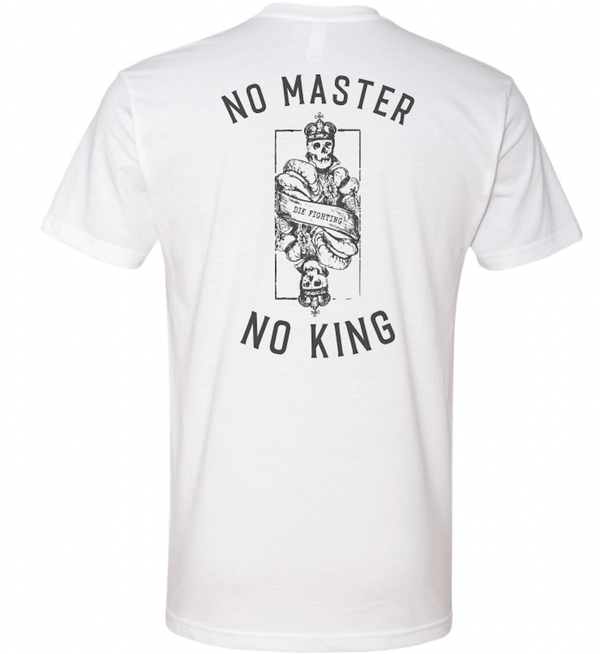 Custom Apparel - Screen Printing - Dawg House - No Masters No Kings T-shirt - T-Shirt - Team Dawg House