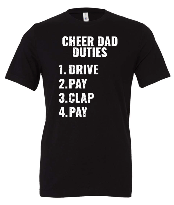 Custom Printed Apparel | K&K Cheer Gear - Adult Unisex T-Shirt "Cheer Dad Duties Design" (MULTIPLE COLOR OPTIONS) - K&K Cheer Gear W25 - 18345