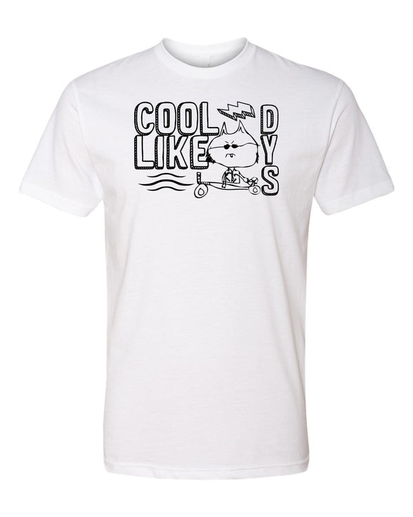 Custom Apparel - Screen Printing - Cool Like Dys - Adult TShirt - Cool Like Dys