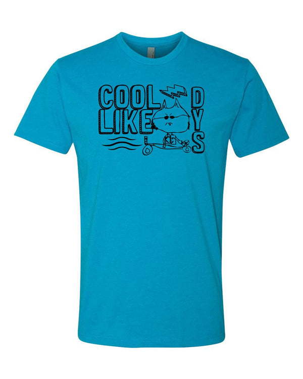 Custom Apparel - Screen Printing - Cool Like Dys - Adult TShirt - Cool Like Dys