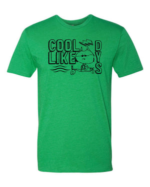 Custom Apparel - Screen Printing - Cool Like Dys - Adult TShirt - Cool Like Dys