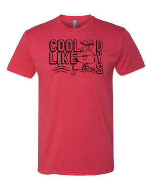 Custom Apparel - Screen Printing - Cool Like Dys - Adult TShirt - Cool Like Dys