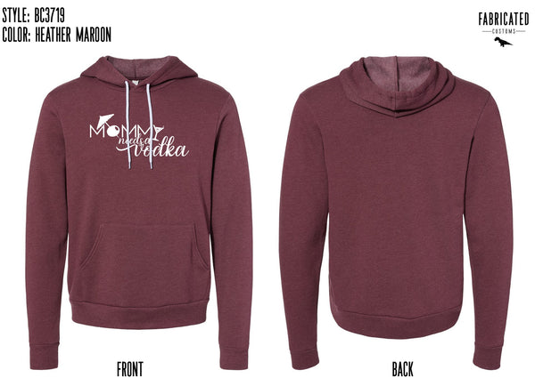 Custom Apparel - Screen Printing - Mommy Needs A Vodka - Hoodie - Mommy vodka