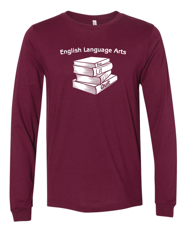 Custom Apparel - Screen Printing - OHS - Too Lit To Quit Long Sleeve - OHS