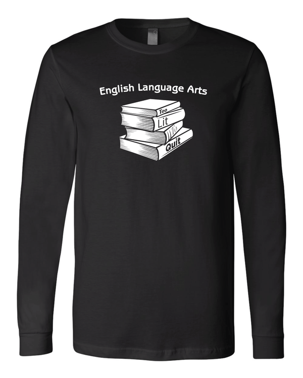 Custom Apparel - Screen Printing - OHS - Too Lit To Quit Long Sleeve - OHS